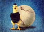 Fowl Ball - Little chick as baseball umpire by Will Bullas